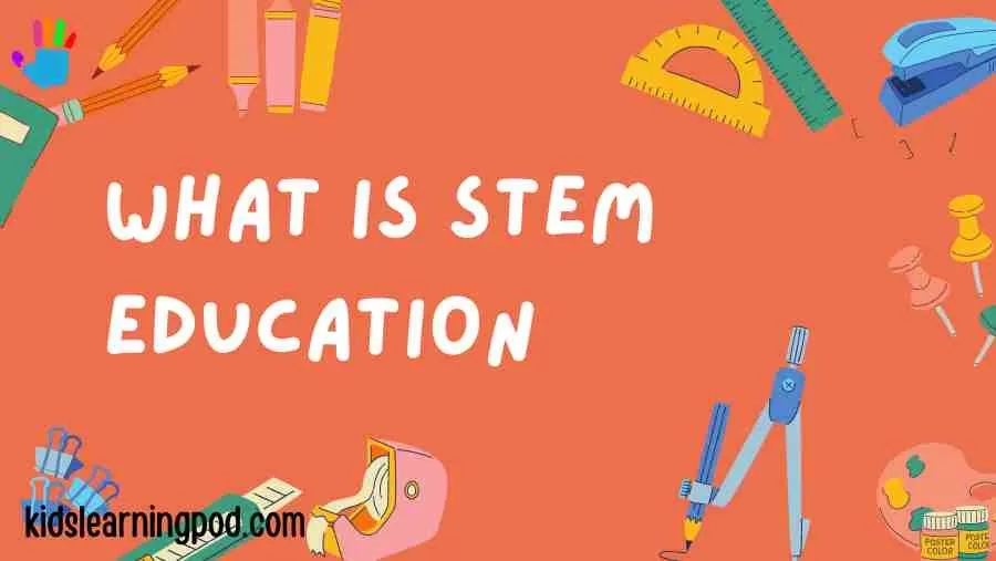 what-is-stem-education-kids-learning-pod