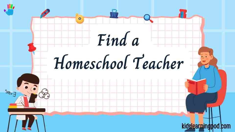 Where To Hire A Homeschool Teacher? Best 10 Ways To Hire An Ideal ...